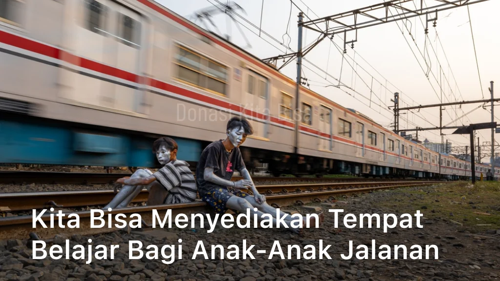 Kita Bisa Menyediakan Tempat Belajar bagi Anak-anak Jalanan