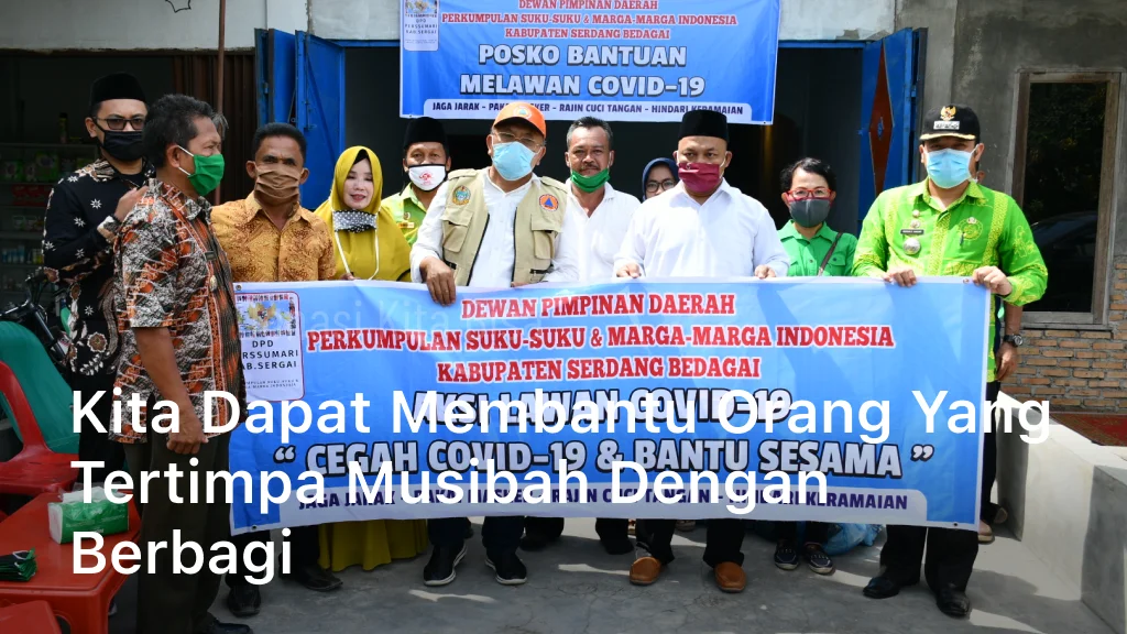 Kita Dapat Membantu Orang yang Tertimpa Musibah Dengan Berbagi