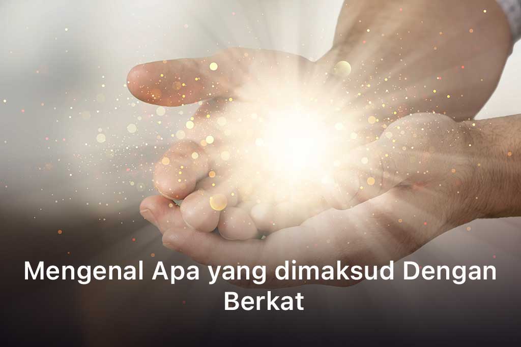 Apa yang dimaksud Dengan Berkat