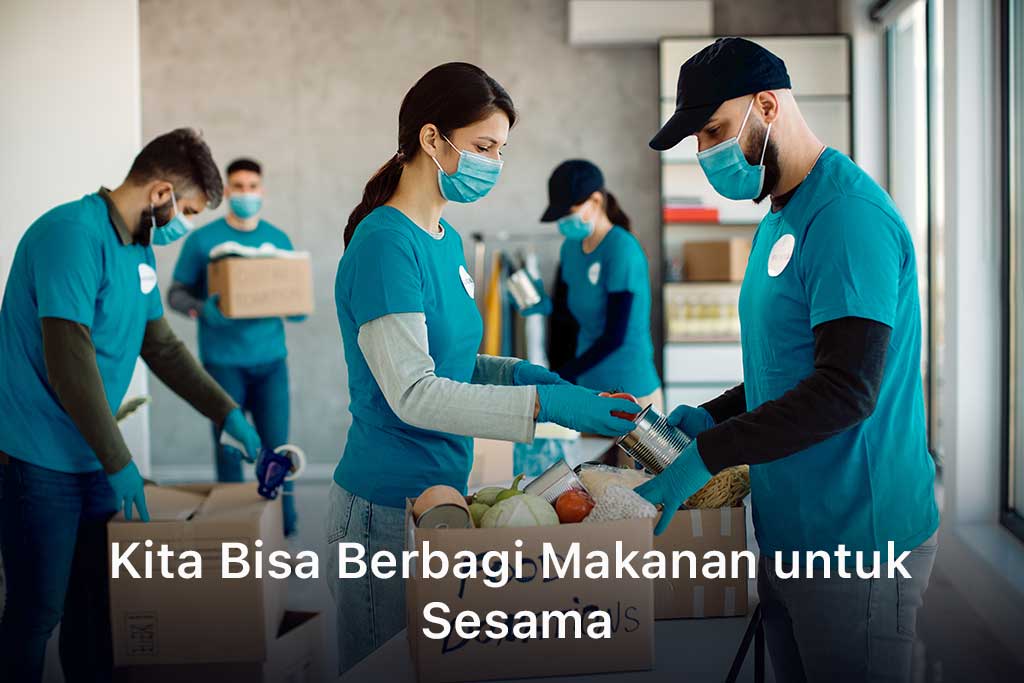 Kita Bisa Berbagi Makanan untuk Sesama