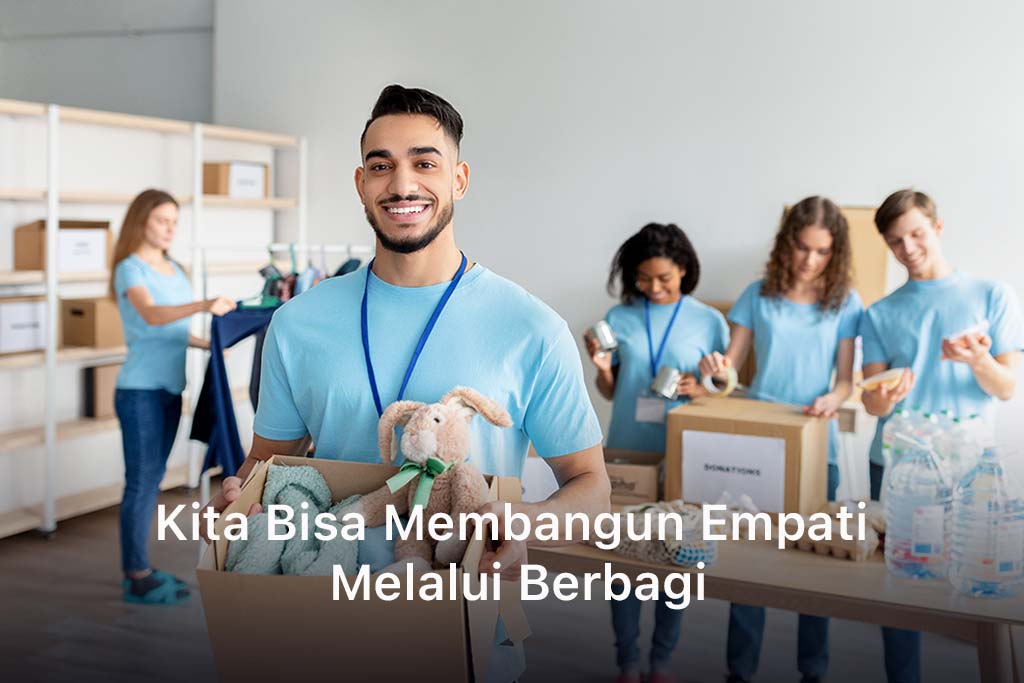 Kita Bisa Membangun Empati Melalui Berbagi