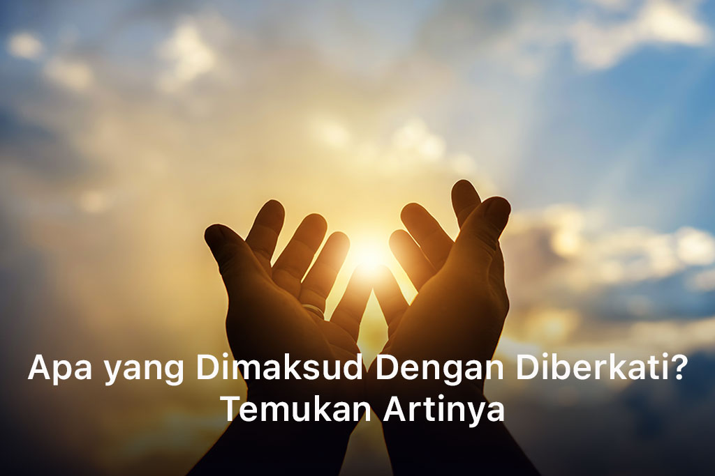 Apa yang Dimaksud Dengan Diberkati